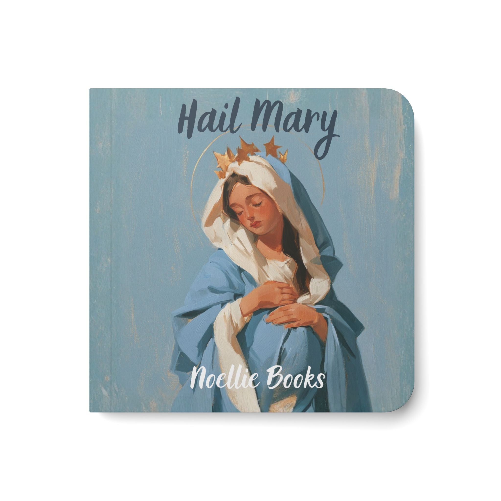 Hail Mary — A Noellie Board Book