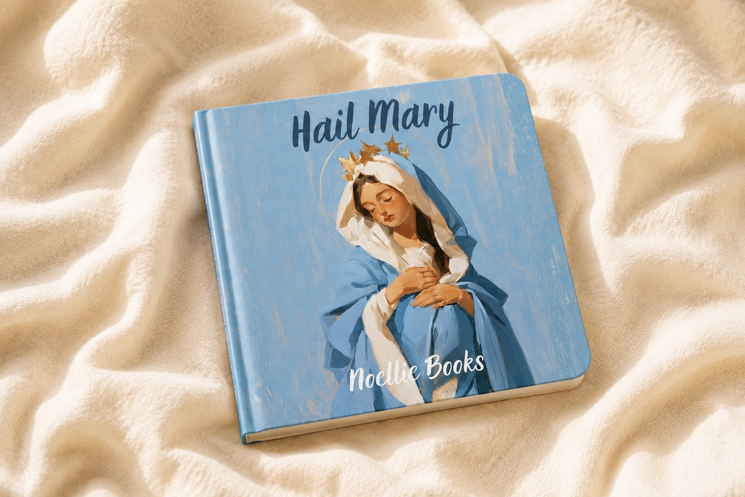 Hail Mary — A Noellie Board Book